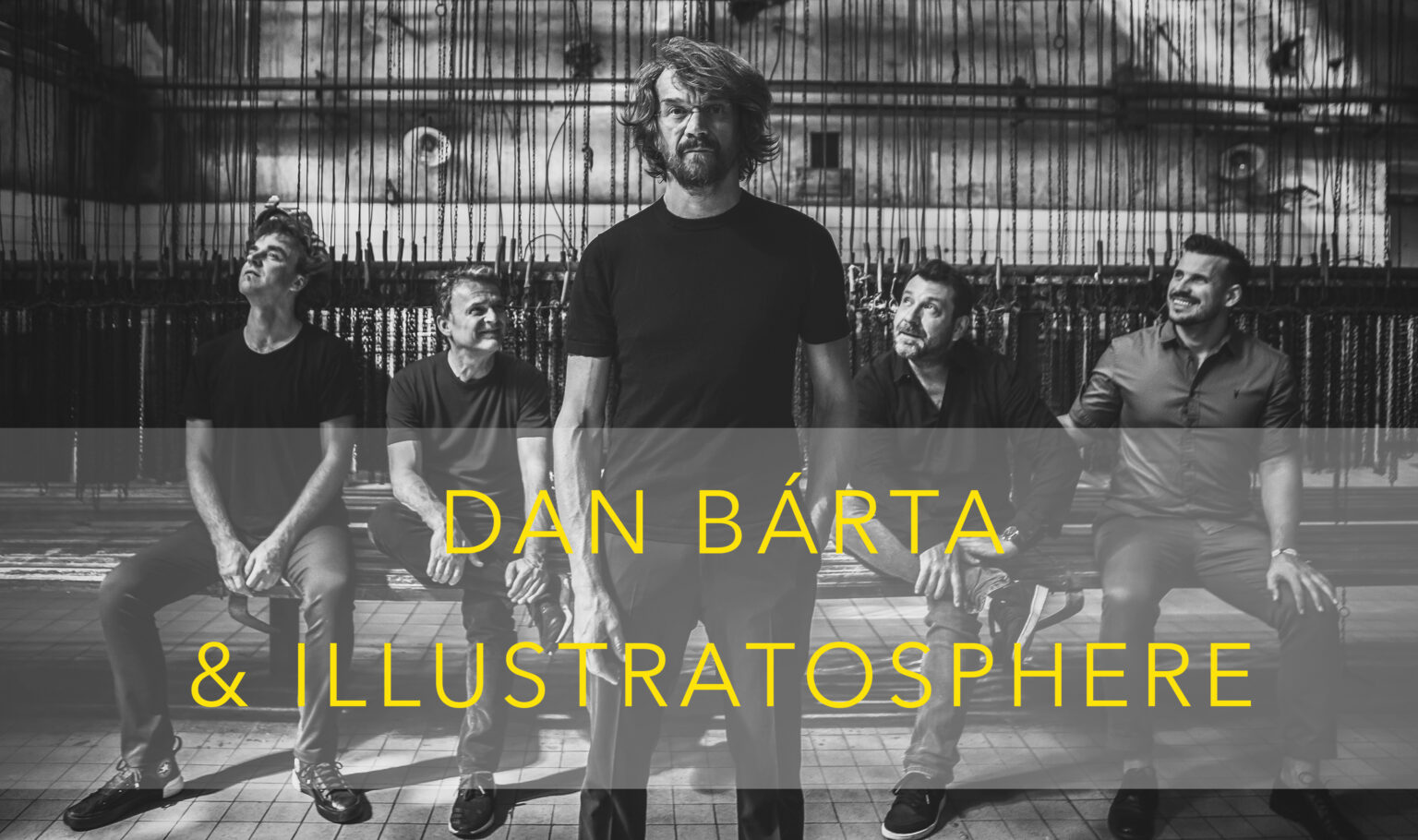 Dan Bárta & Illustratosphere/ Foto: Lucie Maceczková