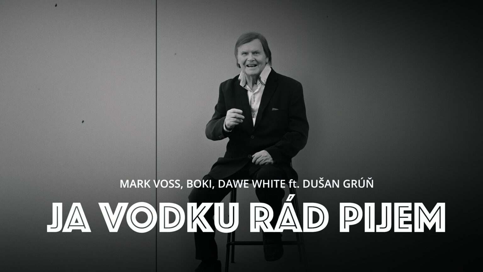 MARK VOSS, BOKI, DAWE WHITE feat. Dušan Grúň - Ja vodku rád pijem